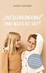 Doris Daurer: "Entschuldigung!" - Und alles ist gut?, Buch