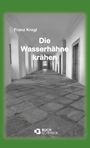 Franz Kregl: Die Wasserhähne krähen, Buch