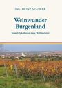 Ing. Heinz Stainer: Weinwunder Burgenland, Buch