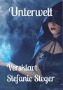 Stefanie Steger: Unterwelt - Versklavt, Buch