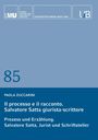 Paola Zuccarini: Il processo e il racconto. Salvatore Satta giurista-scrittore, Buch