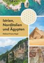 Helmut Franz Kapl: Istrien, Norditalien und Ägypten, Buch