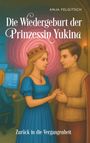 Anja Felgitsch: Die Wiedergeburt der Prinzessin Yukina, Buch