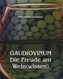 Karl-Heinz Spielauer: GAUDIOVINUM Die Freude am Wein(wissen), Buch