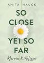 Anita Hauck: So close yet so far, Buch