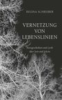 Regina Schreiber: Vernetzung von Lebenslinien, Buch