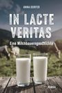 Titel: "IN LACTE VERITAS – Eine Milchbauerngeschichte". Zwei Gläser Milch auf Holztisch, Kühe im Hintergrund.