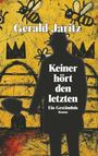 Gerald Jaritz: Keiner hört den letzten, Buch
