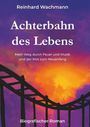 Text: "Reinhard Wachmann: Achterbahn des Lebens. Mein Weg durch Feuer und Musik und der Mut zum Neuanfang. Biografischer Roman." Bunte Illustration mit einer Achterbahn gegen einen feurigen Himmel.