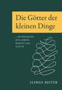 Reiter Alfred: Die Götter der kleinen Dinge, Buch