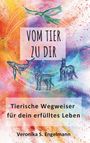 "VOM TIER ZU DIR" und "Tierische Wegweiser für dein erfülltes Leben". Farbige Illustration von Tieren auf buntem Hintergrund.