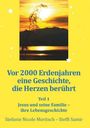 Stefanie Nicole Moritsch - Steffi Samir: Vor 2000 Erdenjahren, eine Geschichte die Herzen berührt - Teil 1, Buch