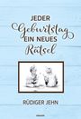 Text: "Jeder Geburtstag ein neues Rätsel." Darunter eine Zeichnung von zwei sitzenden Männern mit Turbanen. Darunter "Rüdiger Jehn".
