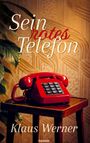"Sein rotes Telefon" und "Klaus Werner". Ein rotes Telefon auf einem Tisch, im Hintergrund Tapete und Pflanze.