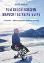 "Zum Glücklichsein braucht es keine Beine. Die zwei Leben unseres Sohnes Georg. Anna Ortner." Skifahrer in verschneiten Bergen.