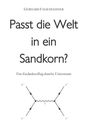 "Gerhard Falschlehner. Passt die Welt in ein Sandkorn? Ein Gedankenflug durchs Universum." Darunter ein physikalisches Diagramm.