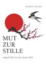 Marion Völger: Mut zur Stille, Buch