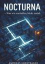 „NOCTURNA – Was wir erschaffen, blickt zurück.“ Andreas Übertrager. Eine Stadtansicht von oben bei Nacht mit leuchtenden Linien.