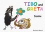 "TIBO und GRETA", "Danke", "Barbara Münch". Illustration von zwei Cartoon-Vögeln; einer hält eine bunte Blume.