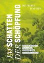 Text: "Im Schatten der Schöpfung" von Wolfgang F. Schuster. Thema: Künstliche Intelligenz. Hintergrund: grüne Natur.
