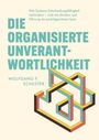 Wolfgang F. Schuster: Die organisierte Unverantwortlichkeit, Buch