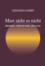 VERONIKA AHRER
Man sieht es nicht
Eklampsie – nichts ist mehr, wie es war

Buchcover mit einem gelben Verlaufskreis.