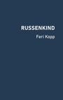 Text: "RUSSENKIND" und darunter "Feri Kopp". Dunkelblauer Hintergrund.