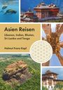 "Asien Reisen: Libanon, Indien, Bhutan, Sri-Lanka und Tonga" von Helmut Franz Kapl. 
Fotos von Walen, Tempeln und Landschaften.
