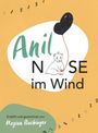 „Anil NOSE im Wind“, Illustriert mit einem Bären, der einen schwarzen Ballon hält, Spuren im Hintergrund. Erzählt von Regina Buchinger.