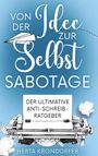 "Von der Idee zur Selbstsabotage. Der ultimative Anti-Schreib-Ratgeber. Herta Krondorfer." Illustration mit Schreibmaschine.