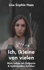 Text: "Lisa Sophie Haas. Ich, (k)eine von vielen. Mein Leben mit Epilepsie & funktionellen Anfällen."  
Eine Frau schaut ernst, Hintergrund unscharf.