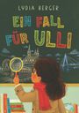 Text: "Lydia Berger. Ein Fall für Ulli." Illustration: Ein Kind mit Lupe schaut auf eine Stadt mit Riesenrad und Kathedrale.