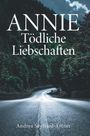 "ANNIE Tödliche Liebschaften" von Andrea Seyfried-Artner. Ein einsamer kurviger Weg durch einen dichten Wald.