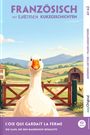 "FRANZÖSISCH mit lustigen Kurzgeschichten. L'OIE QUI GARDAIT LA FERME. Die Gans, die den Bauernhof bewachte." Eine Illustration zeigt eine Gans vor einem Bauernhof mit Hühnern im Hintergrund.