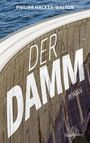 Philipp Hacker-Walton: Der Damm, Buch
