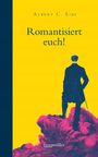Albert C. Eibl: Romantisiert euch!, Buch