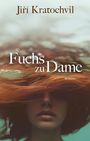 Ji¿í Kratochvil: Fuchs zu Dame, Buch