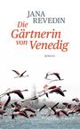 Jana Revedin: Die Gärtnerin von Venedig, Buch