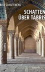 Text: "SCHATTEN ÜBER TÄBRIS", "BITA SCHAFI-NEYA", "ROMAN", "braumüller". Architektur mit Säulen und verzierter Decke.