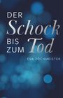 "DER Schock bis zum Tod" von Eva Zöchmeister. Hintergrund: Blau verschwommene Lichter, geheimnisvolle Atmosphäre.