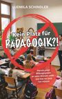 "Kein Platz für PÄDAGOGIK?!", Klassenzimmer mit sitzenden Schülern und einer Lehrerin an der Tafel.