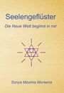 "Seelengeflüster. Die Neue Welt beginnt in mir. Sonya Maxima Moreena." Zentral violettes Mandala auf goldenem Grund.