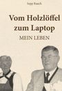 „Sepp Rauch: Vom Holzlöffel zum Laptop, MEIN LEBEN“. Zwei ältere Personen in traditioneller Kleidung.