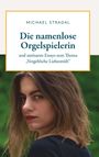 Michael Stradal: Die namenlose Orgelspielerin, Buch