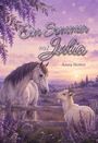 „Ein Sommer mit Julia“ und „Anna Stotter“. Ein Pferd und eine Ziege stehen auf einem Feld mit Lavendel bei Sonnenuntergang.