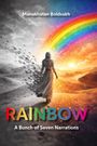 Oben steht "Manakhatan Boldsukh", unten "RAINBOW: A Bunch of Seven Narrations". Eine Person steht zwischen grauem und buntem Himmel.
