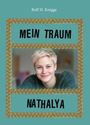 Buchtitel: "Mein Traum, Nathalya" von Rolf H. Knigge. Foto: Junge Person lächelt freundlich. 