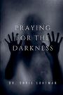 Chris Cortman: Praying for the Darkness, Buch