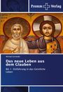 Michael Schneider: Das neue Leben aus dem Glauben, Buch