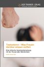 Robert Anatol Stein: Testosteron - Was Frauen darüber wissen sollten, Buch